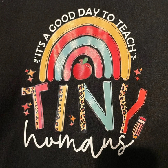 It’s A Good Day To Teach Tiny Humans Black Sweatshirt Size 3X - Picture 2 of 7